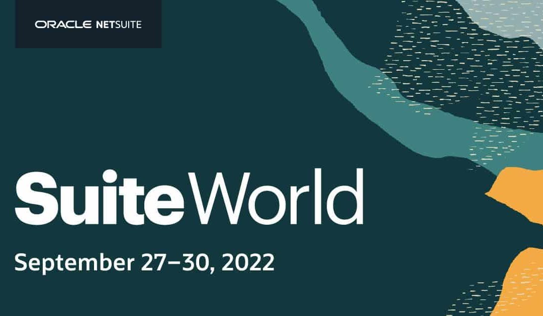Highlights from NetSuite SuiteWorld 2022